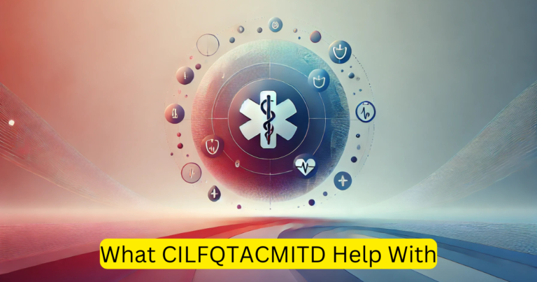 What CILFQTACMITD Help With